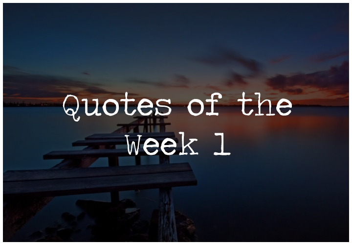 Quotes of the Week 1 - Inspirational Quote